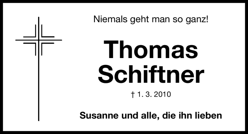  Traueranzeige für Thomas Schiftner vom 01.03.2011 aus Nürnberger Nachrichten