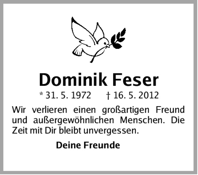  Traueranzeige für Dominik Feser vom 23.05.2012 aus Gesamtausgabe Nürnberger Nachrichten/ Nürnberger Ztg.