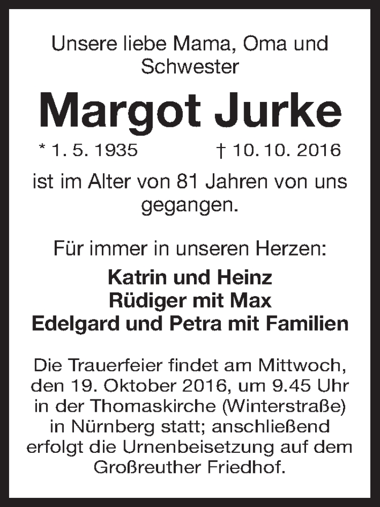  Traueranzeige für Margot Jurke vom 15.10.2016 aus Gesamtausgabe Nürnberger Nachrichten/ Nürnberger Ztg.