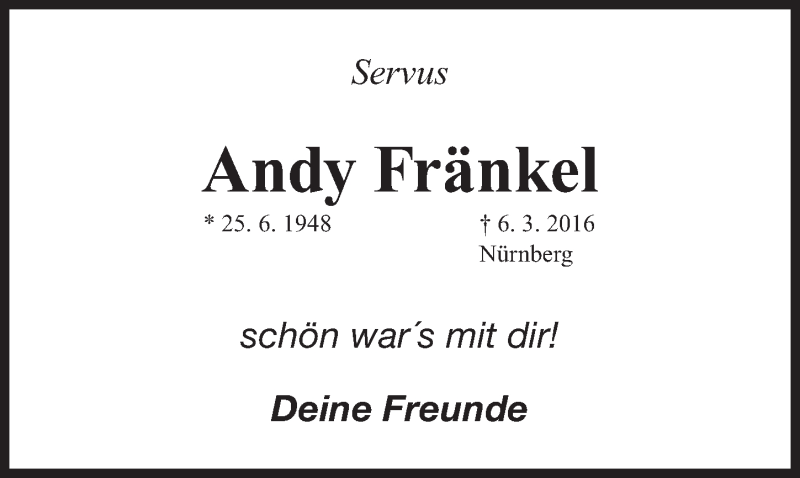  Traueranzeige für Andy Fränkel vom 19.03.2016 aus Gesamtausgabe Nürnberger Nachrichten/ Nürnberger Ztg.