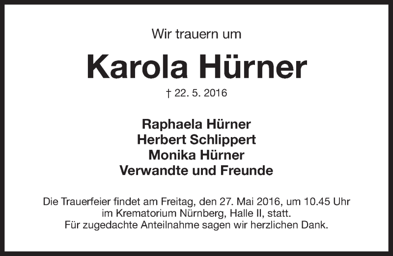  Traueranzeige für Karola Hürner vom 25.05.2016 aus Gesamtausgabe Nürnberger Nachrichten/ Nürnberger Ztg.