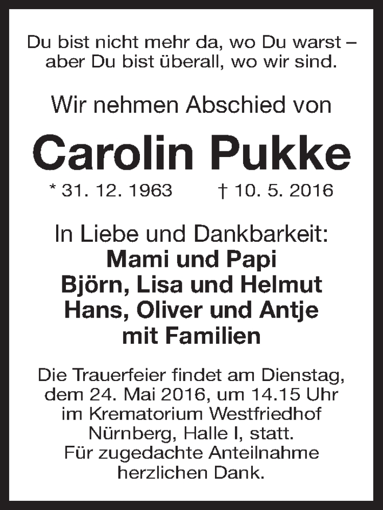  Traueranzeige für Carolin Pukke vom 21.05.2016 aus Gesamtausgabe Nürnberger Nachrichten/ Nürnberger Ztg.