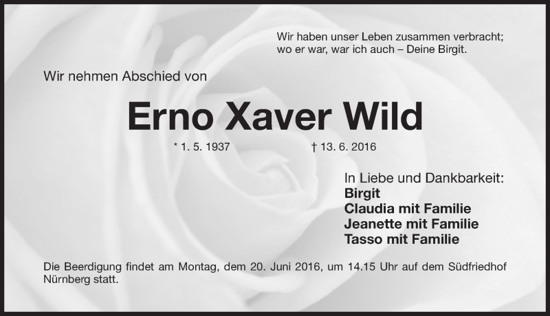  Traueranzeige für Erno Xaver Wild vom 18.06.2016 aus Gesamtausgabe Nürnberger Nachrichten/ Nürnberger Ztg.