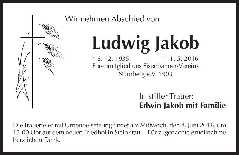  Traueranzeige für Ludwig Jakob vom 04.06.2016 aus Gesamtausgabe Nürnberger Nachrichten/ Nürnberger Ztg.