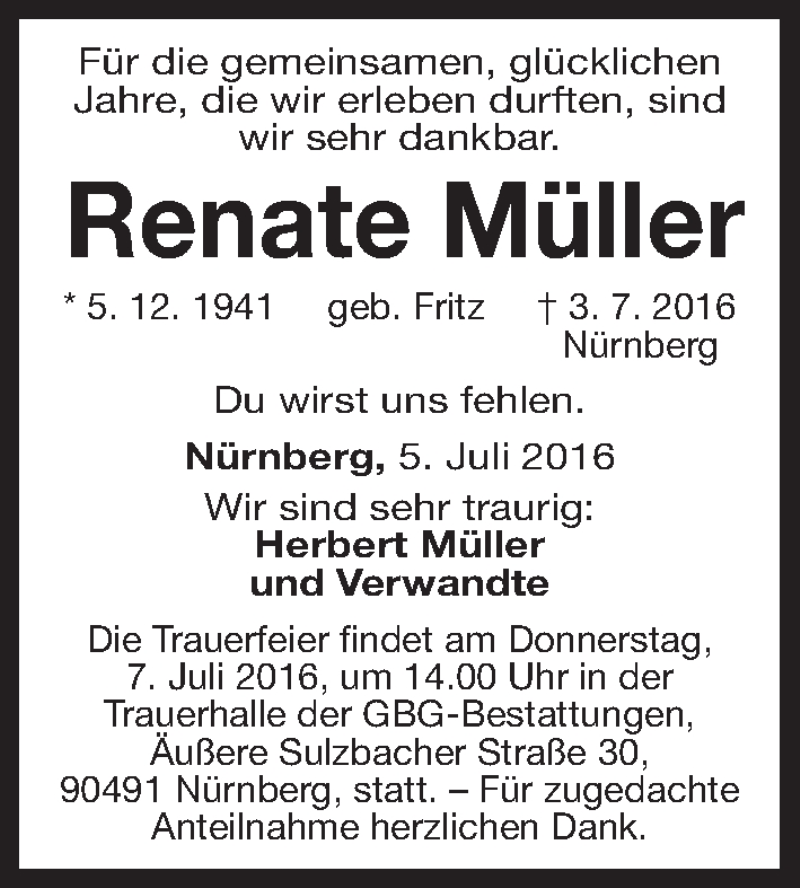  Traueranzeige für Renate Müller vom 06.07.2016 aus Gesamtausgabe Nürnberger Nachrichten/ Nürnberger Ztg.