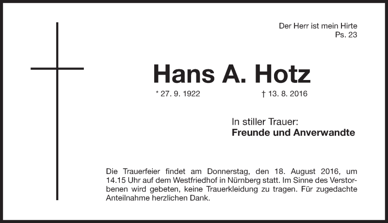  Traueranzeige für Hans A. Hotz vom 17.08.2016 aus Gesamtausgabe Nürnberger Nachrichten/ Nürnberger Ztg.