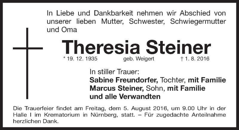  Traueranzeige für Theresia Steiner vom 03.08.2016 aus Gesamtausgabe Nürnberger Nachrichten/ Nürnberger Ztg.