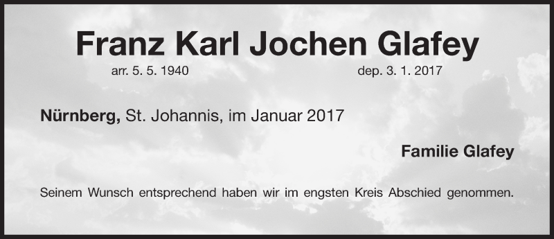  Traueranzeige für Franz Karl Jochen Glafey vom 14.01.2017 aus Gesamtausgabe Nürnberger Nachrichten/ Nürnberger Ztg.