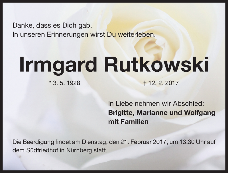  Traueranzeige für Irmgard Rutkowski vom 18.02.2017 aus Gesamtausgabe Nürnberger Nachrichten/ Nürnberger Ztg.