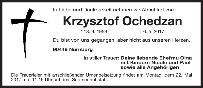  Traueranzeige für Krzysztof Ochedzan vom 17.05.2017 aus Gesamtausgabe Nürnberger Nachrichten/ Nürnberger Ztg.