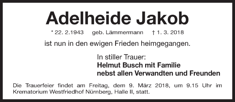  Traueranzeige für Adelheide Jakob vom 07.03.2018 aus Gesamtausgabe Nürnberger Nachrichten/ Nürnberger Ztg.