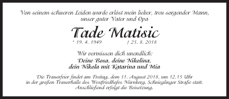  Traueranzeige für Tade Matisic vom 29.08.2018 aus Gesamtausgabe Nürnberger Nachrichten/ Nürnberger Ztg.