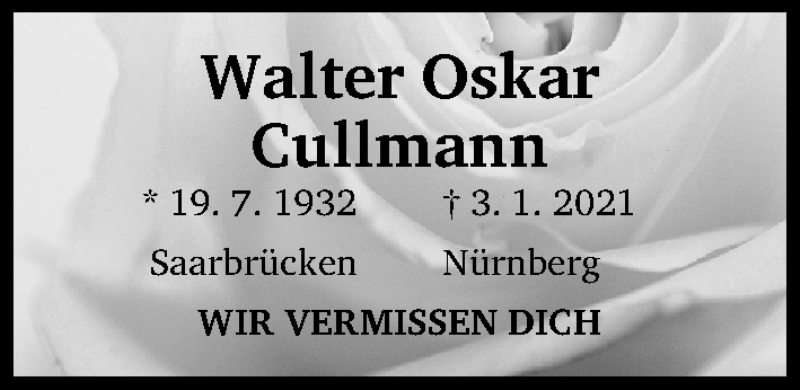  Traueranzeige für Walter Oskar Cullmann vom 11.01.2021 aus Gesamtausgabe Nürnberger Nachrichten/ Nürnberger Ztg.