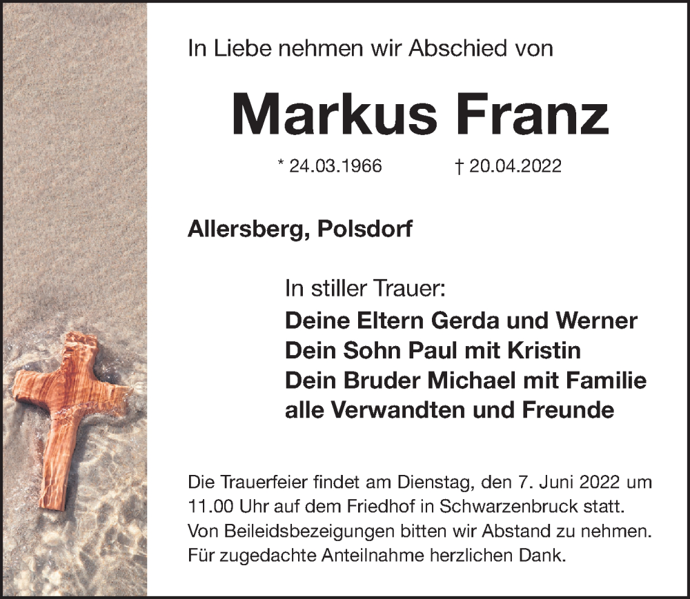  Traueranzeige für Markus Franz vom 04.06.2022 aus Gesamtausgabe Nürnberger Nachrichten/ Nürnberger Ztg.