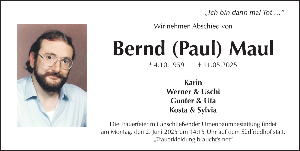  Traueranzeige für Bernd Maul vom 24.05.2025 aus Gesamtausgabe Nürnberger Nachrichten/ Nürnberger Ztg.