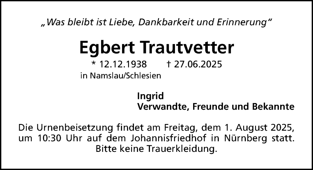 Traueranzeige für Egbert Trautvetter vom 26.07.2025 aus Gesamtausgabe Nürnberger Nachrichten/ Nürnberger Ztg.