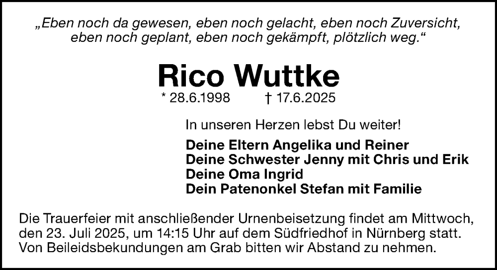  Traueranzeige für Rico Wuttke vom 19.07.2025 aus Gesamtausgabe Nürnberger Nachrichten/ Nürnberger Ztg.
