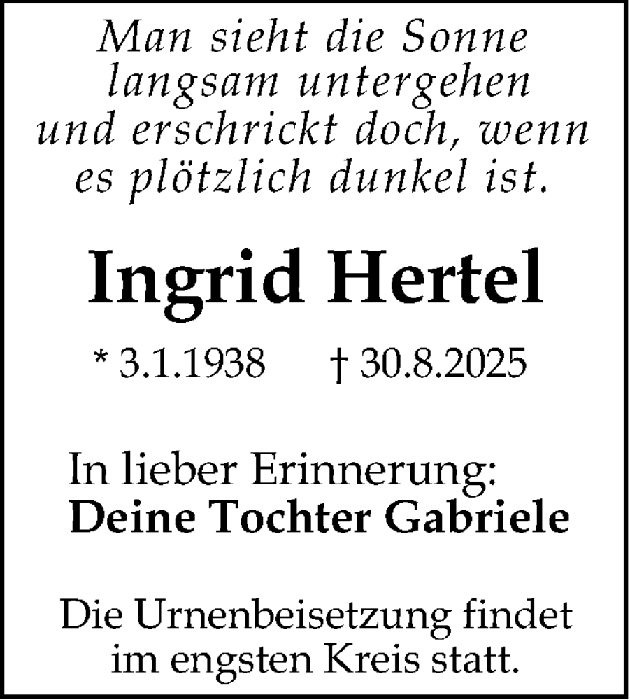  Traueranzeige für Ingrid Hertel vom 06.09.2025 aus Gesamtausgabe Nürnberger Nachrichten/ Nürnberger Ztg.